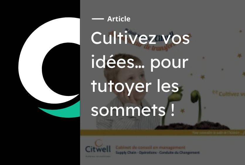 Cultivez vos idées ... pour tutoyer les sommets !