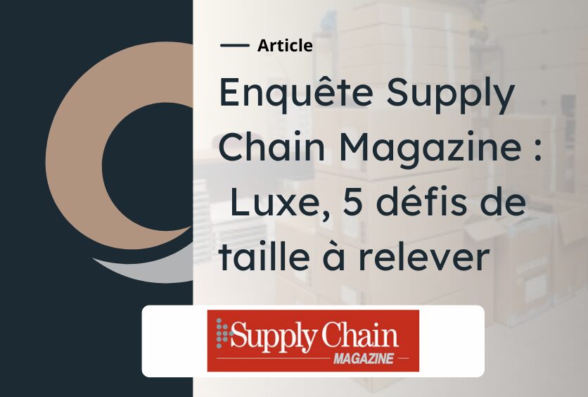 Enquête Supply Chain Magazine : Luxe, 5 défis de taille à relever