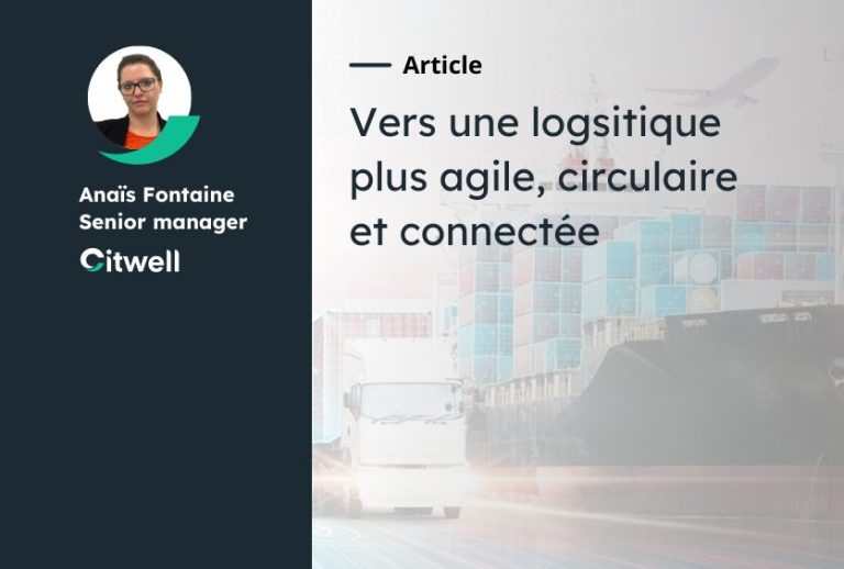 Vers une logistique plus agile, circulaire et connectée - Citwell