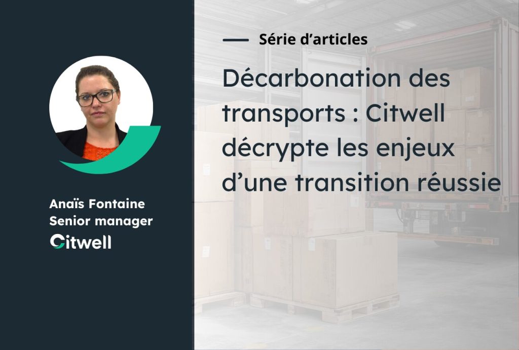 Stratégie de décarbonation des transports et logistique bas carbone chez Citwell