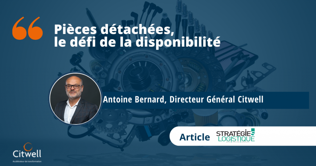 Pièces détachées, le défi de la disponibilité : Interview d'Antoine Bernard, Directeur Général Citwell