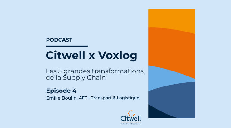 [PODCAST #4] Voxlog & Citwell - Les 5 grandes transformations de la Supply Chain :  Bien-être au travail