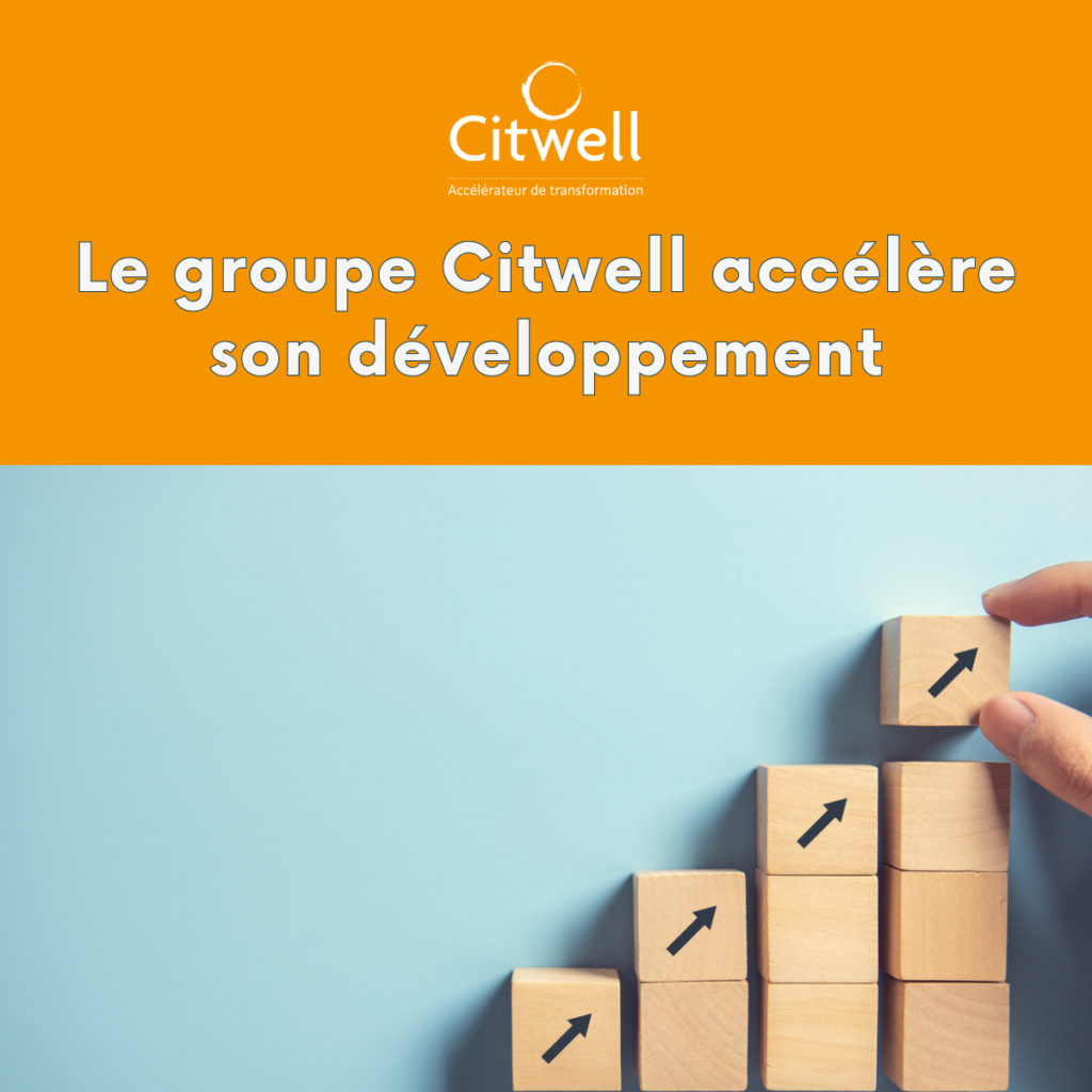 Le groupe citwell, cabinet de conseil specialiste de la transformation des operations, accelere son developpement